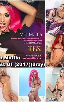 Mia Maffia UK Shemale Best Of 2017