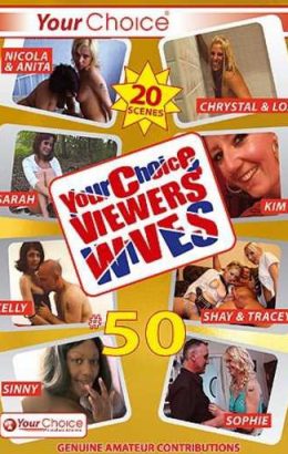 Your Choice Viewers’ Wives 50
