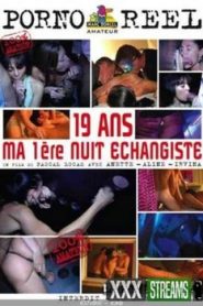 19 Ans Ma Premiere Nuit Echangiste