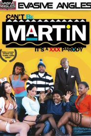 Can’t Be Martin: It’s A XXX Parody