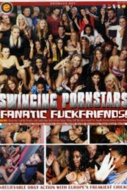 Swinging Pornstars: Fanatic Fuckfriends