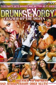 Drunk Sex Orgy: Crazier By The Dozen